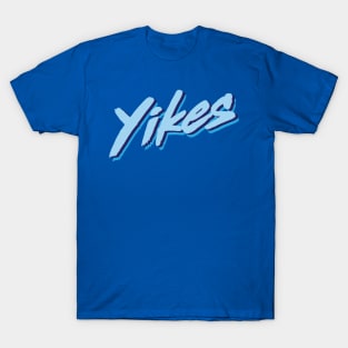 Yikes! T-Shirt